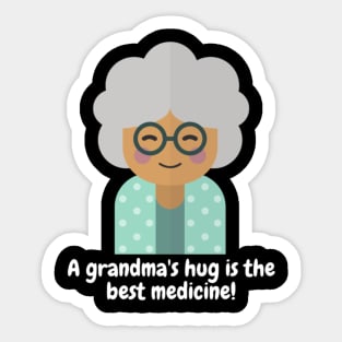 A grandma's hug is the best medicine! Sticker